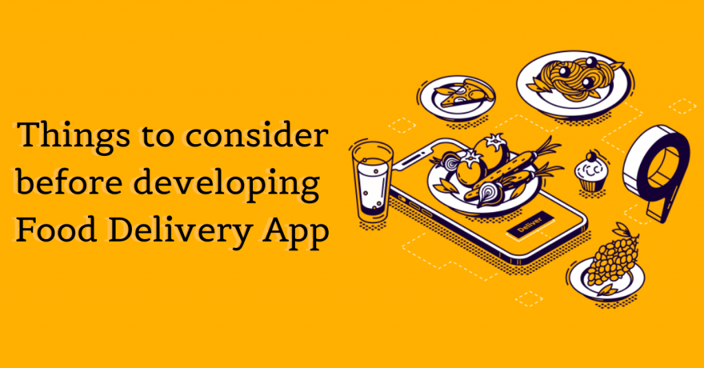 Things to Consider Before Developing Food Delivery Application