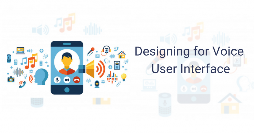 Designing For Voice User Interfaces