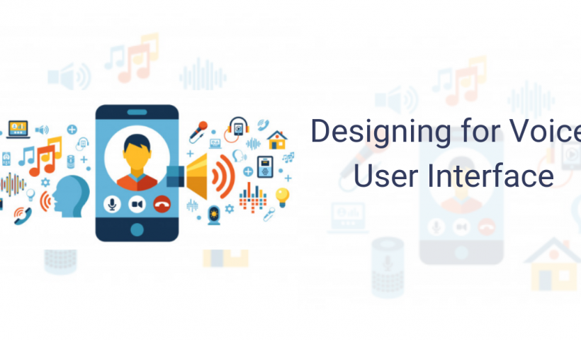 Designing for Voice User Interface