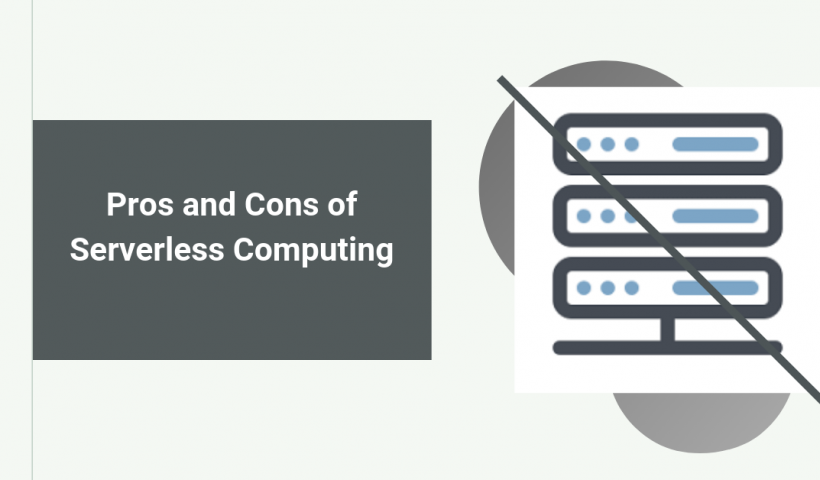 Pros and Cons of Serverless Computing