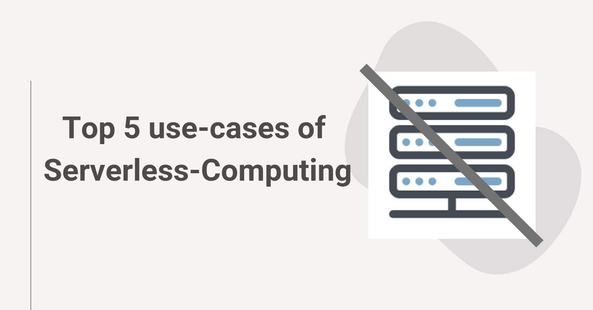 use-cases of Serverless-Computing