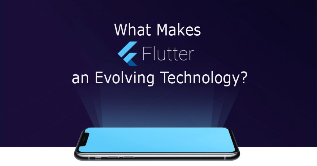 What Makes Flutter an Evolving Technology.