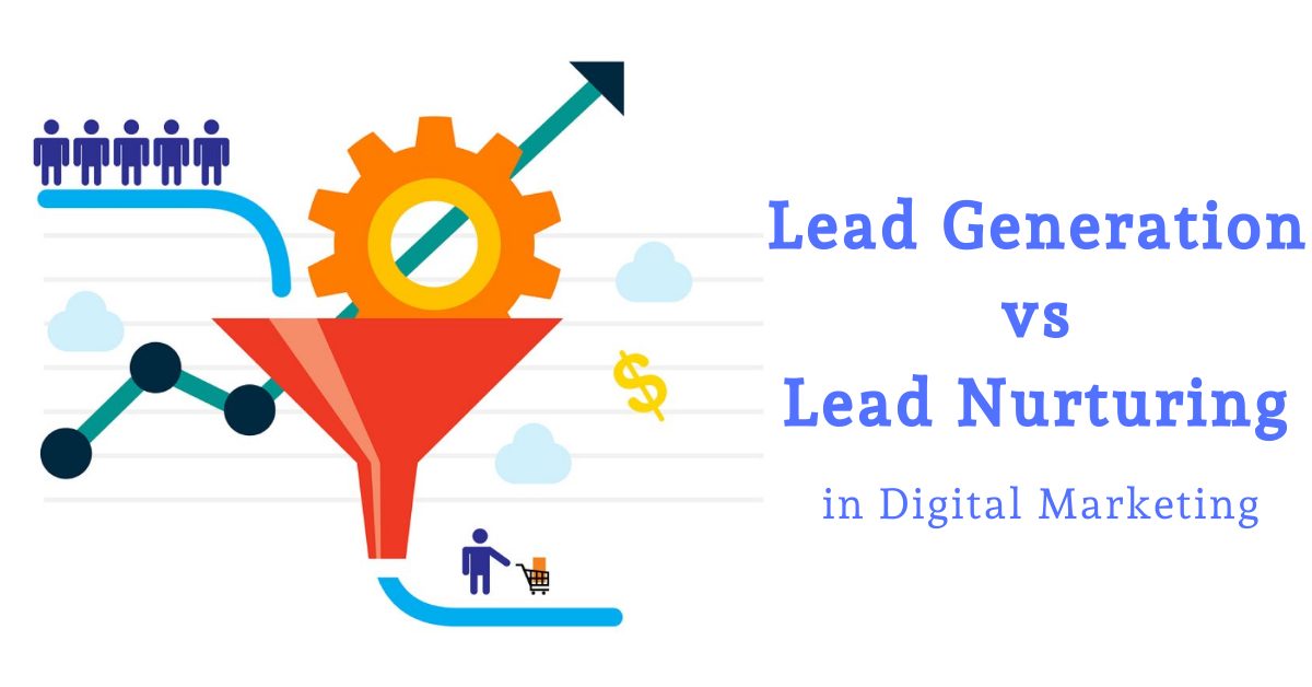 difference between lead generation and lead nurturing