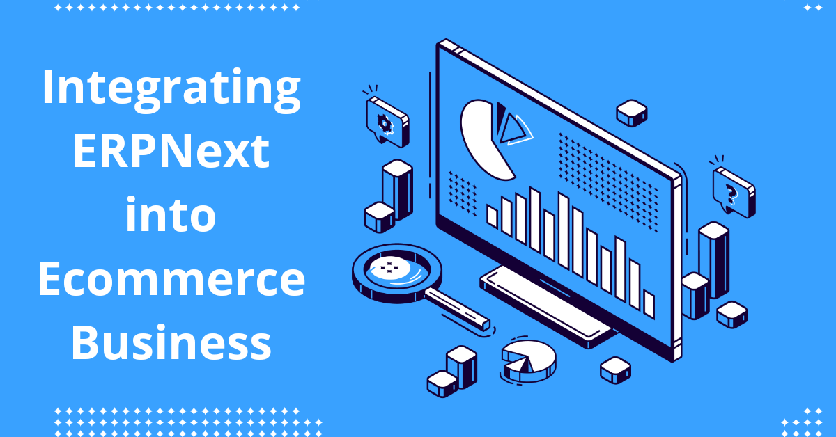 ERPNext will help you in running your eCommerce business easily
