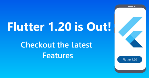 flutter_1.20 is out check out the features