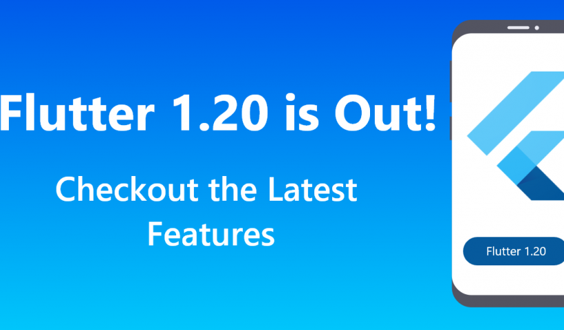 flutter_1.20 is out check out the features