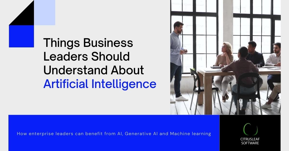 Things Business Leaders Should Understand About AI