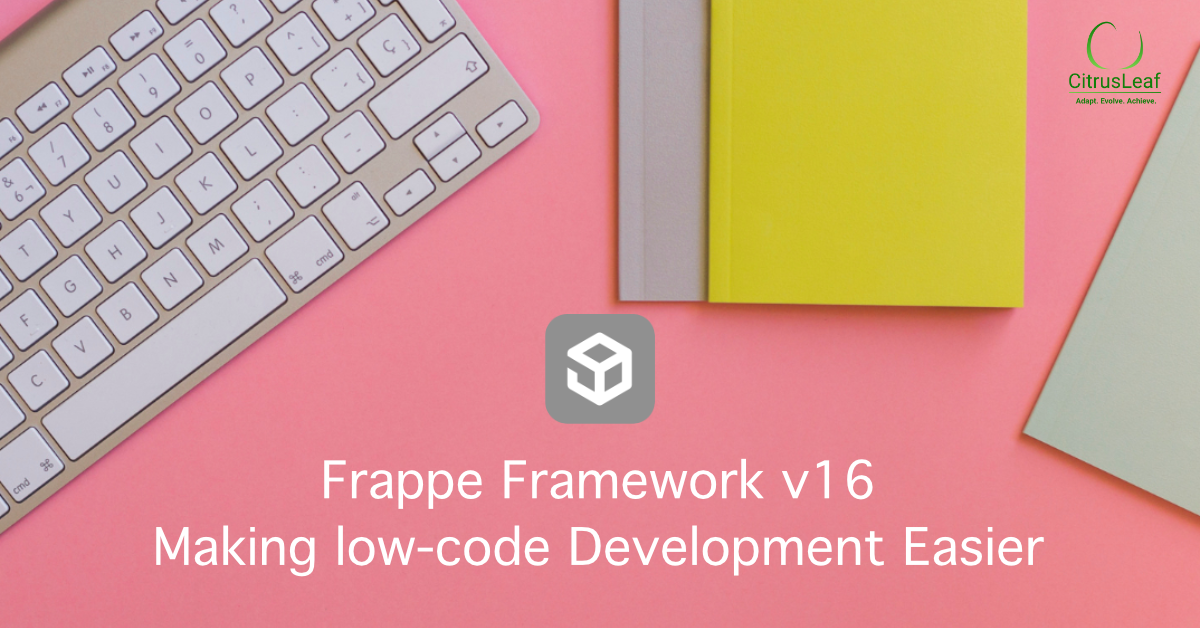 Frappe Framework v16: Low Code Development Made Easier
